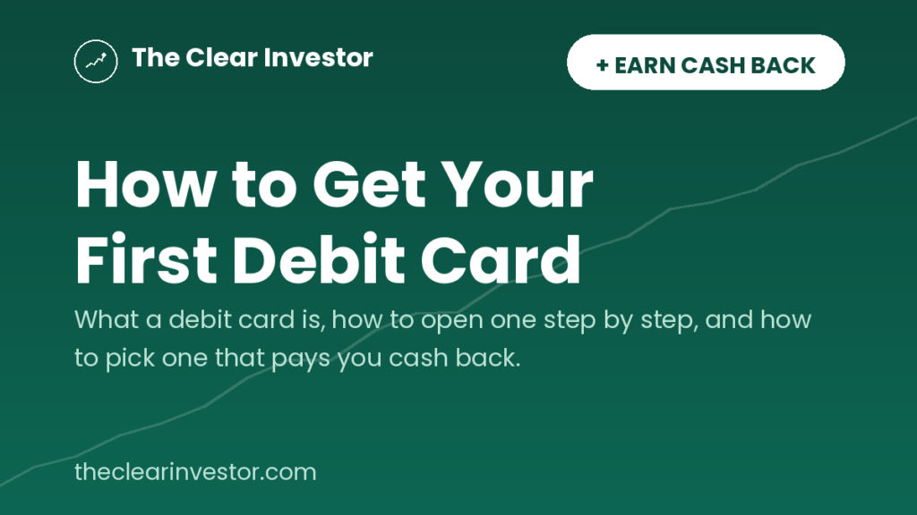 How to get your first debit card and earn cash back