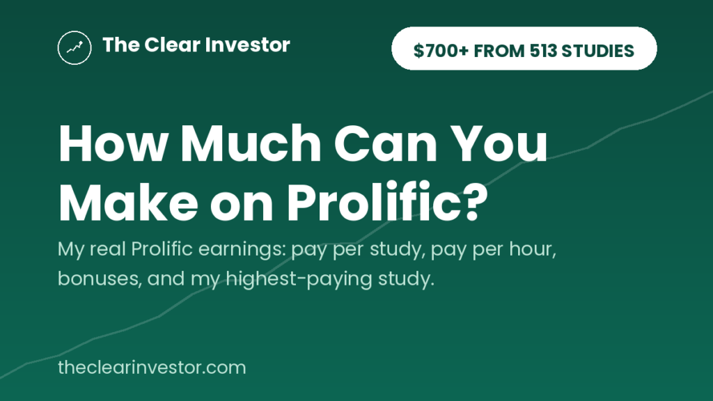 How much can you make on Prolific: $700+ from 513 studies
