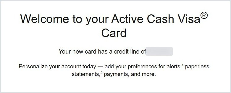 Welcome to your Active Cash Visa Card message with credit line hidden